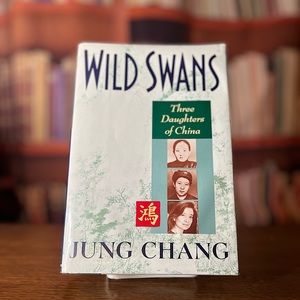 Wild Swans: Three Daughters of China by Jung Chang ISBN: 0671685465